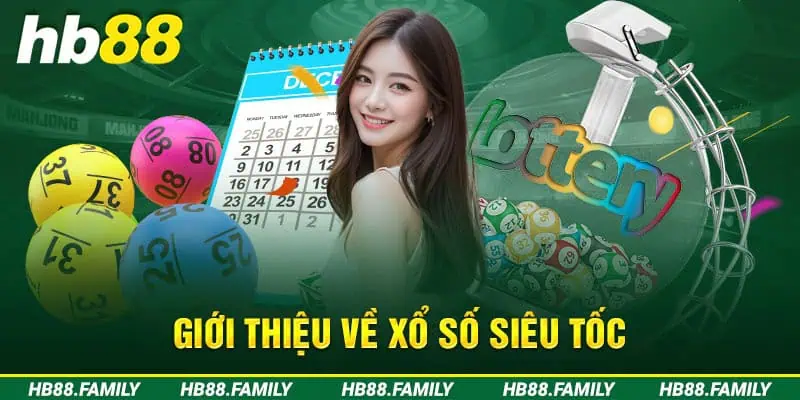 Tìm hiểu sơ lược về xổ số siêu tốc 