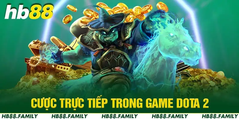 Cược trực tiếp trong game Dota 2