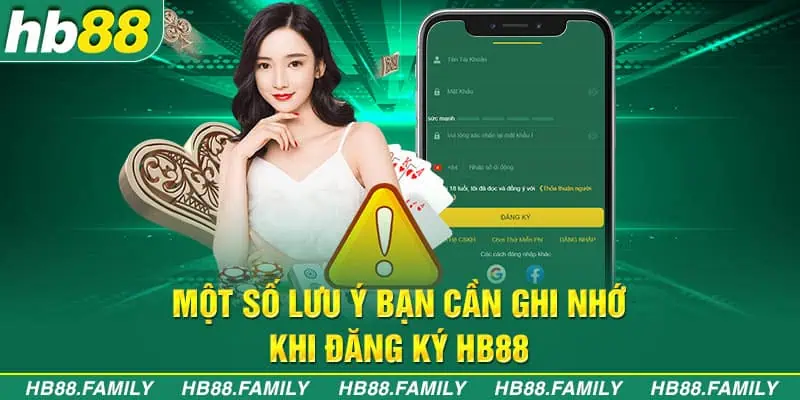 Một số lưu ý bạn cần ghi nhớ khi đăng ký HB88