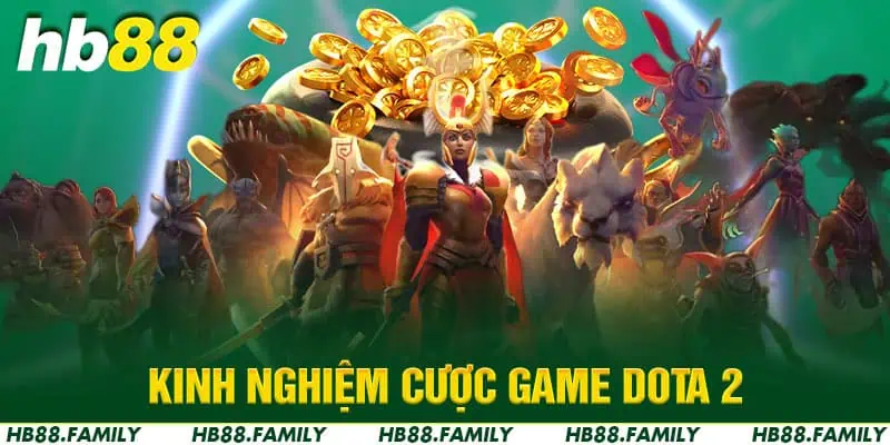 Kinh nghiệm cược game Dota2