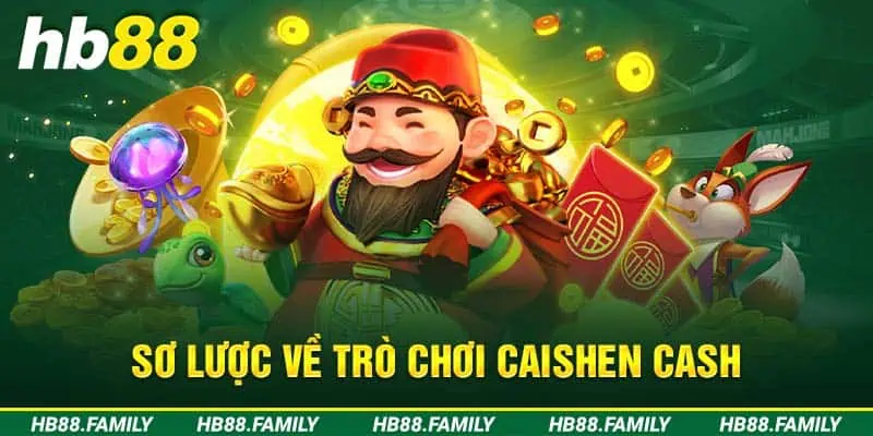 Sơ lược về trò chơi Caishen Cash