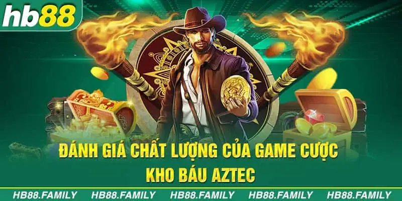 Đánh giá chất lượng của game cược kho báu Aztec