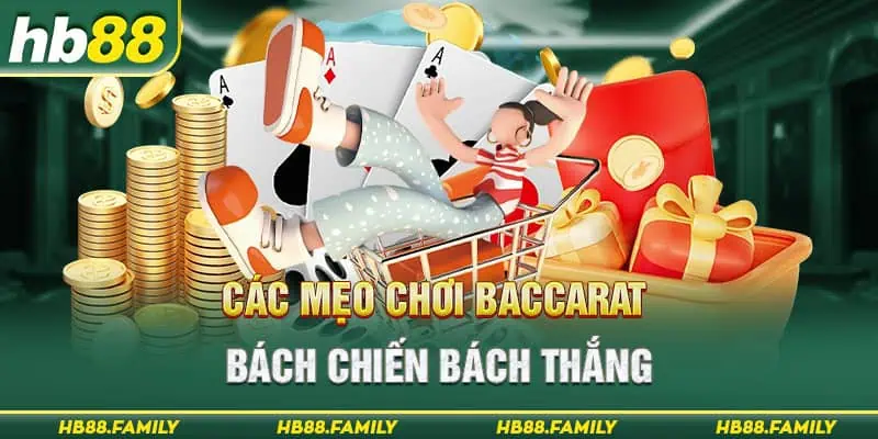 Các mẹo chơi Baccarat bách chiến bách thắng