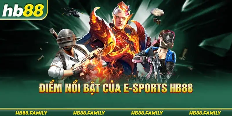 Điểm nổi bật của E-Sports HB88