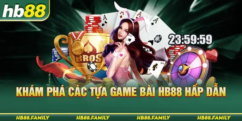 Khám phá các tựa game bài HB88 hấp dẫn