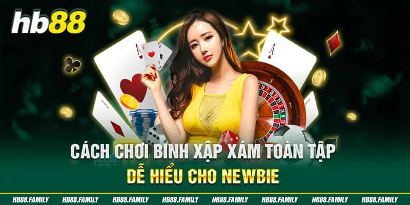 Cách Chơi Binh Xập Xám Toàn Tập Dễ Hiểu Cho Newbie