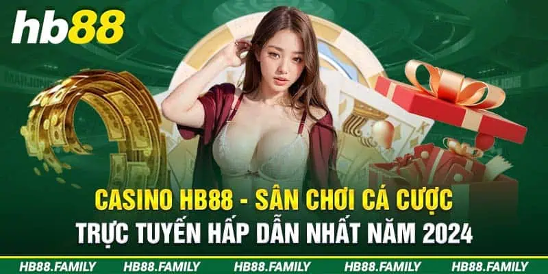 Casino HB88 - Sân Chơi Cá Cược Trực Tuyến Hấp Dẫn Nhất 2024